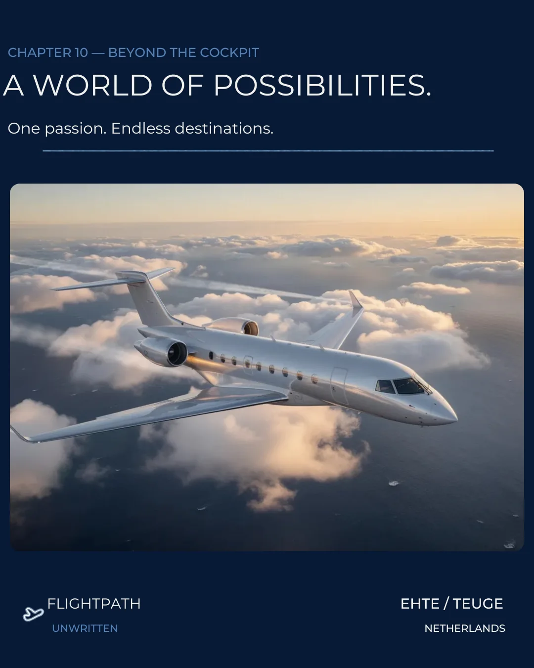 Chapter 10 — BEYOND THE COCKPIT: A WORLD OF POSSIBILITIES.